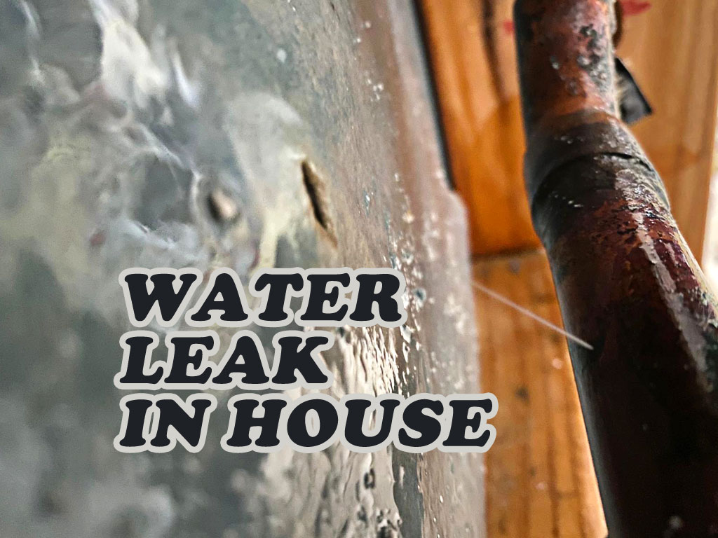water leak in house