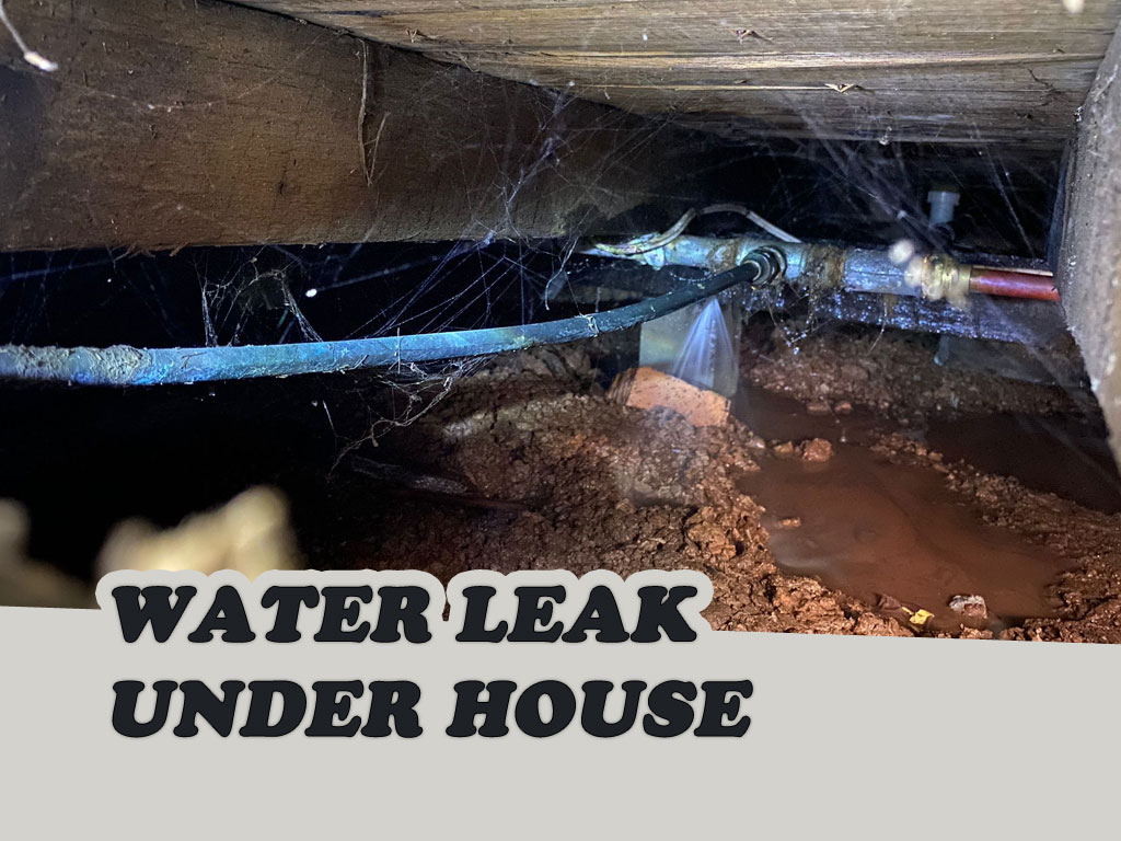 water leak under house
